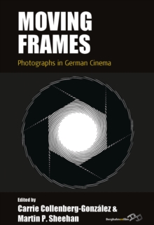 Image for Moving Frames: Photographs in German Cinema