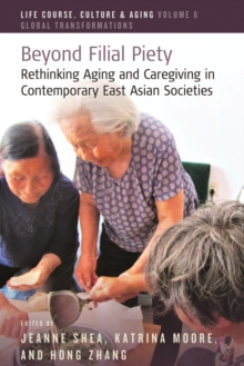 Image for Beyond filial piety  : rethinking aging and caregiving in contemporary East Asian societies