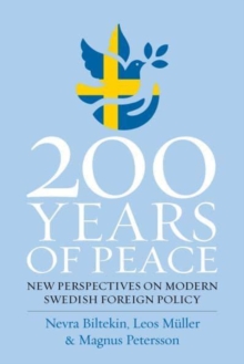 200 Years of Peace: New Perspectives on Modern Swedish Foreign Policy