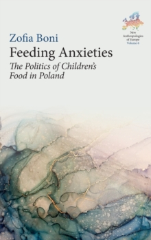 Image for Feeding anxieties  : the politics of children's food in Poland