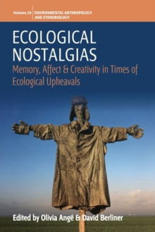 Ecological Nostalgias: Memory, Affect and Creativity in Times of Ecological Upheavals