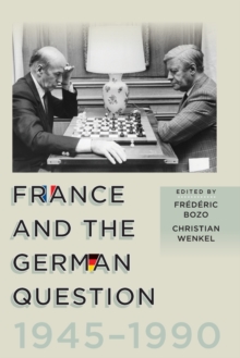 France and the German Question, 1945–1990