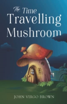 Time Travelling Mushroom