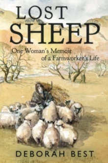 Lost Sheep: One Woman’s Memoir of a Farmworkers Life