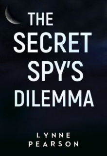 The Secret Spy’s Dilemma