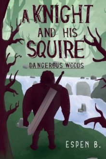 A Knight and his Squire – Dangerous Woods