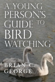 A Young Person’s Guide to Bird Watching