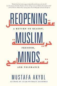 Reopening Muslim Minds: A Return to Reason, Freedom, and Tolerance