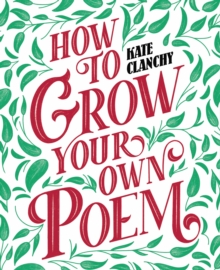 Image for How to Grow Your Own Poem