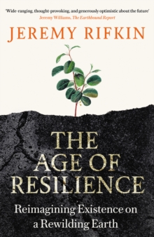 Image for The age of resilience  : reimagining existence on a rewilding Earth