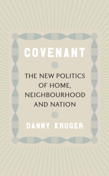 Covenant: The New Politics of Home, Neighbourhood and Nation