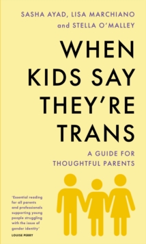 Image for When kids say they're trans  : a guide for thoughtful parents