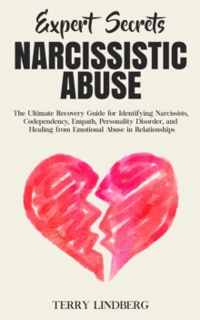 Image for Expert Secrets - Narcissistic Abuse : The Ultimate Narcissism Recovery Guide for Identifying Narcissists, Codependency, Empath, Personality Disorder, and Healing From Emotional Abuse in Relationships.