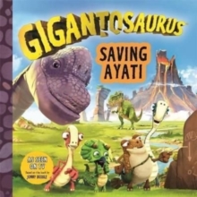 Gigantosaurus – Saving Ayati