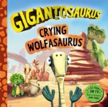 Gigantosaurus – Crying Wolfasaurus: The Boy Who Cried Wolf, dinosaur-style!