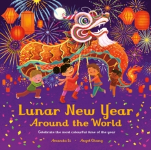 Lunar New Year Around the World: Celebrate the most colourful time of the year