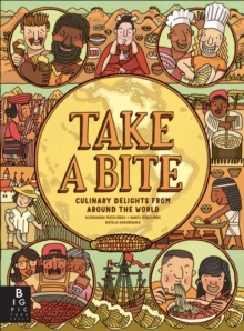 Take a Bite: Eat Your Way Around the World