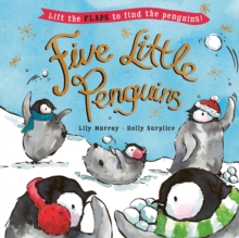 Five Little Penguins: A lift-the-flap Christmas picture book