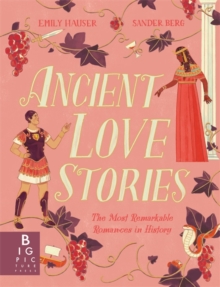 Image for Ancient love stories  : the most remarkable romances in history