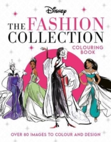 Image for Disney The Fashion Collection Colouring Book : Release your inner stylist and design outfits for Disney's most iconic characters
