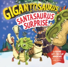 Gigantosaurus – Santasaurus Surprise: A Christmas lift-the-flap dinosaur adventure