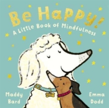 Image for Be happy!  : a little book of mindfulness