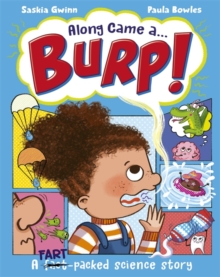 Image for Along came a... burp!  : a fart-packed science story all about the human body