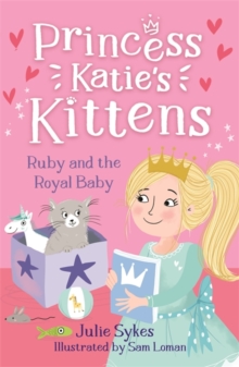 Image for Ruby and the Royal Baby (Princess Katie's Kittens 5)