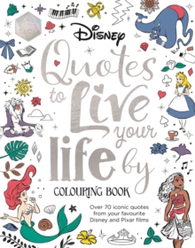 Image for Disney Quotes to Live Your Life By Colouring Book : A collection of inspirational sayings and words of wisdom
