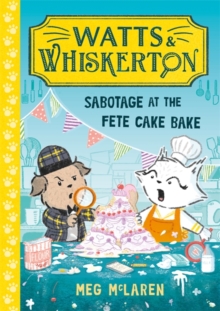 Image for Watts & Whiskerton: Sabotage at the Fete Cake Bake
