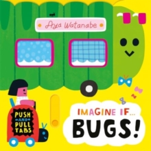 Imagine if… Bugs!: A Push, Pull, Slide Tab Book