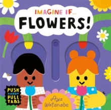 Image for Flowers!  : a push, pull, slide tab book
