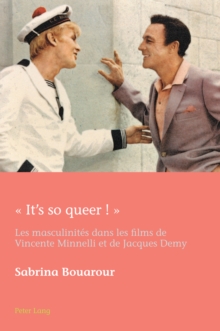 Image for It's so queer !: Les masculinites dans les films de Vincente Minnelli et de Jacques Demy