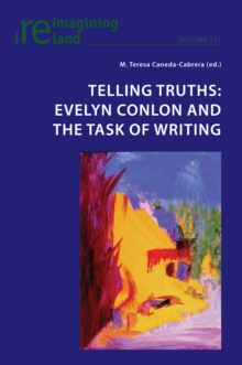 Image for Telling Truths: Evelyn Conlon and the Task of Writing