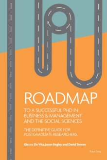 Image for Roadmap to a successful PhD in Business  & management and the social sciences : The definitive guide for postgraduate researchers