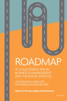 Image for Roadmap to a successful PhD in Business  & management and the social sciences: The definitive guide for postgraduate researchers