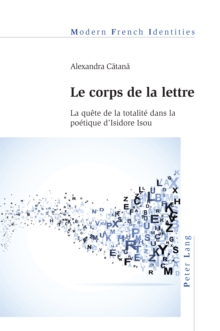 Image for Le Corps De La Lettre: La Quête De La Totalité Dans La Poétique d'Isidore Isou