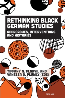 Image for Rethinking Black German Studies: Approaches, Interventions and Histories