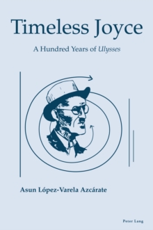 Image for Timeless Joyce  : a hundred years of Ulysses