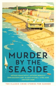 Murder by the Seaside: Classic Crime Stories for Summer