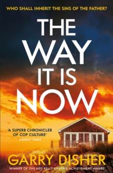 The Way It Is Now: a totally gripping and unputdownable Australian crime thriller