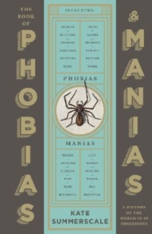 Image for The Book of Phobias and Manias : A History of the World in 99 Obsessions