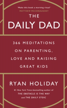 Image for The Daily Dad: 366 Meditations on Fatherhood, Love and Raising Great Kids