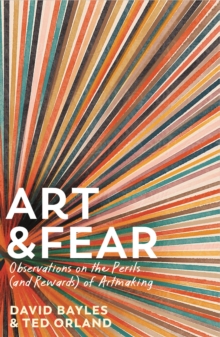 Image for Art & fear  : observations on the perils (and rewards) of artmaking