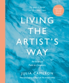Image for Living the Artist's Way: An Intuitive Path to Creativity