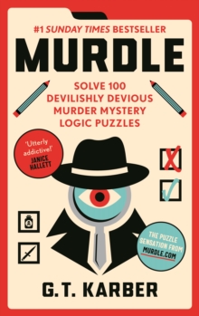 Image for Murdle : #1 SUNDAY TIMES BESTSELLER: Solve 100 Devilishly Devious Murder Mystery Logic Puzzles