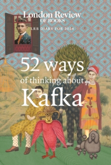 Image for LRB Diary for 2024 : 52 Ways of Thinking about Kafka