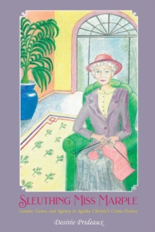 Sleuthing Miss Marple: Gender, Genre, and Agency in Agatha Christie’s Crime Fiction