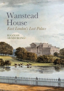 Image for Wanstead House  : East London's lost palace