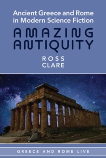 Image for Ancient Greece and Rome in modern science fiction  : amazing antiquity
